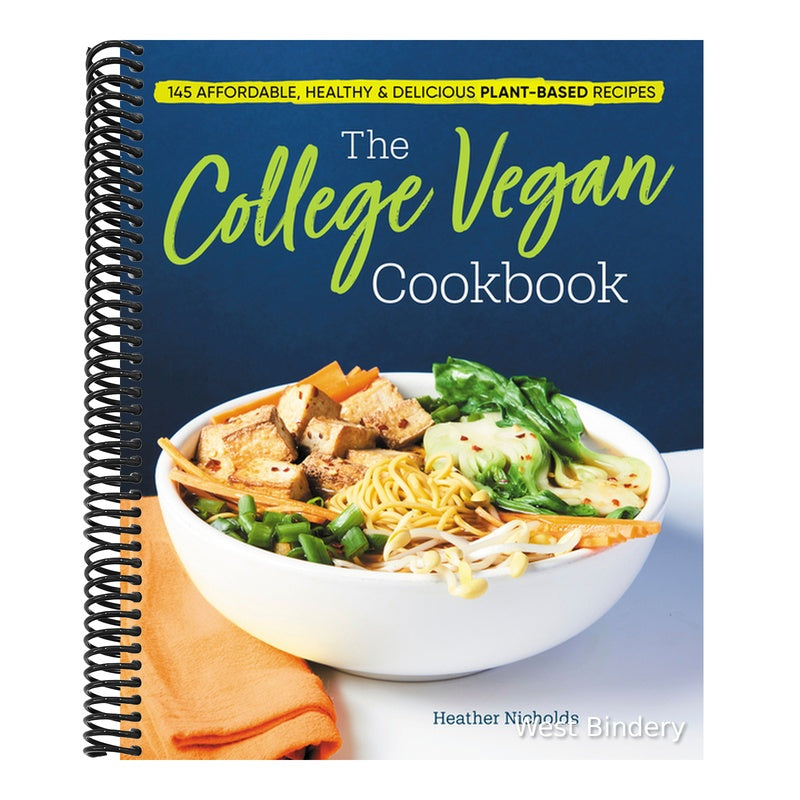The College Vegan Cookbook: 145 Affordable, Healthy & Delicious Plant-Based Recipes