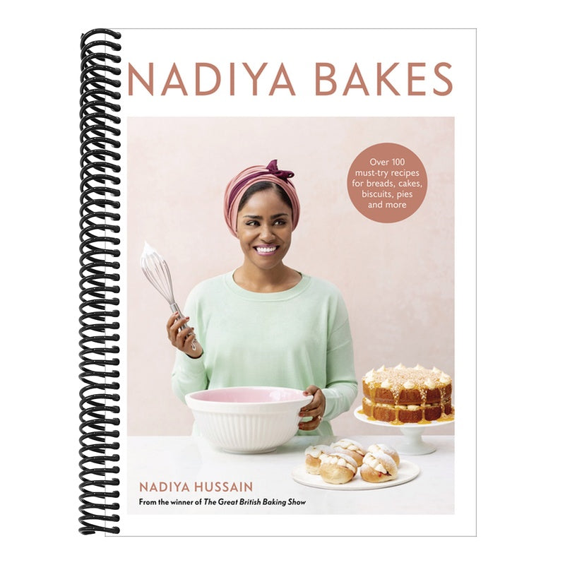 Nadiya Bakes: Over 100 Must-Try Recipes for Breads, Cakes, Biscuits, Pies, and More: A Baking Book