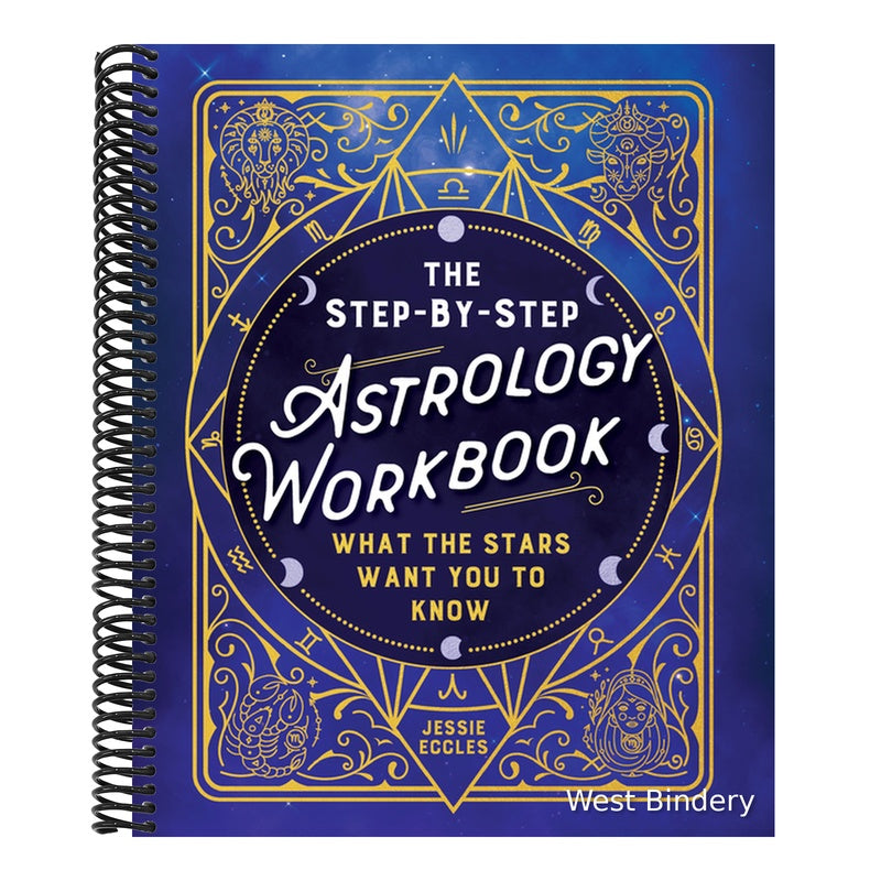 The Step-By-Step Astrology Workbook: What the Stars Want You to Know