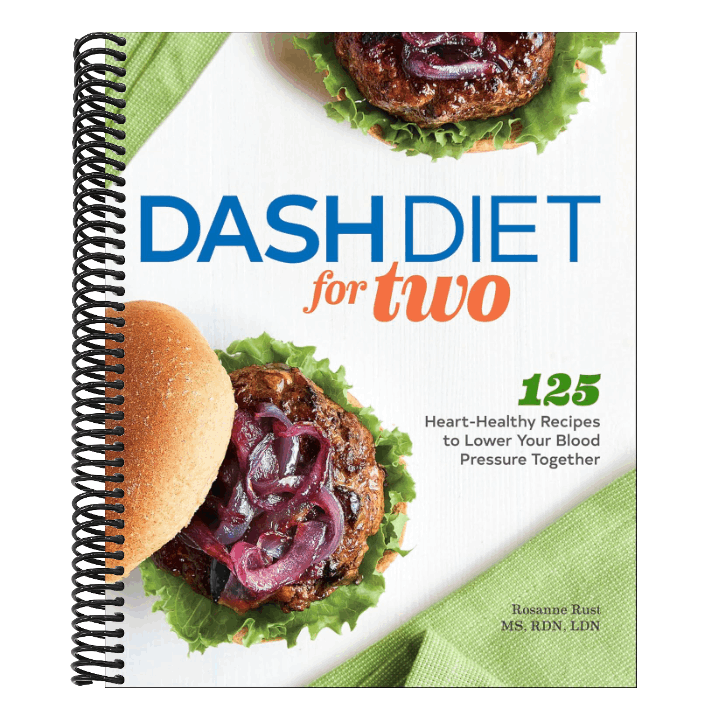 Dash Diet for Two: 125 Heart-Healthy Recipes to Lower Your Blood Pressure Together