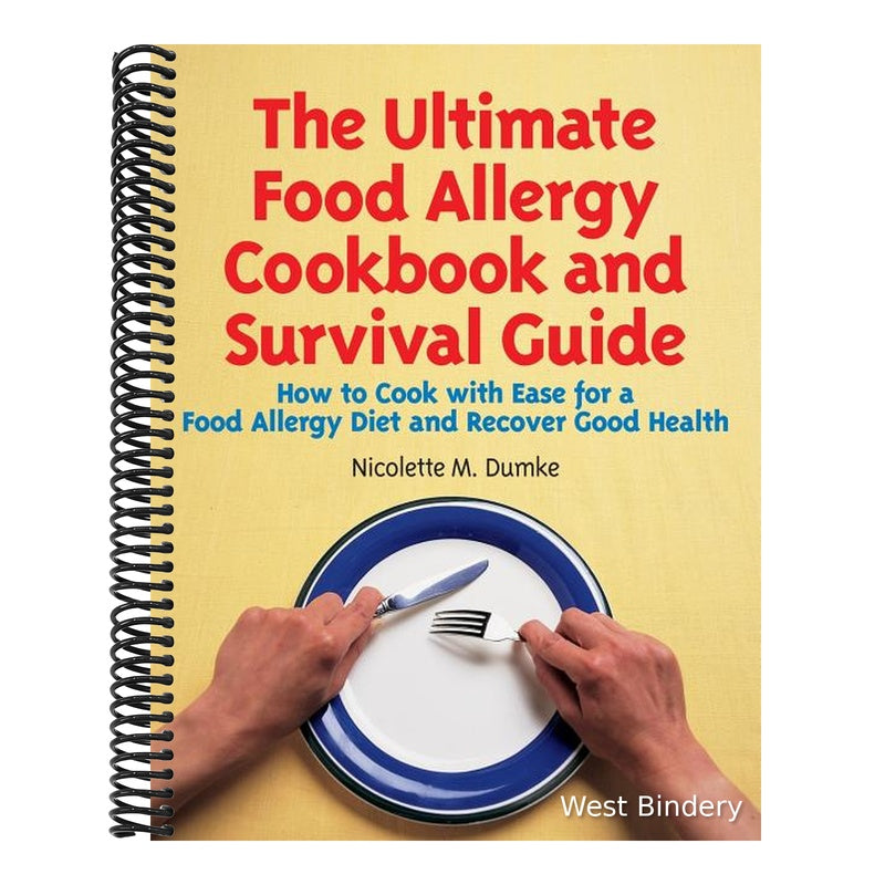 The Ultimate Food Allergy Cookbook and Survival Guide: How to Cook with Ease for Food Allergies and Recover Good Health