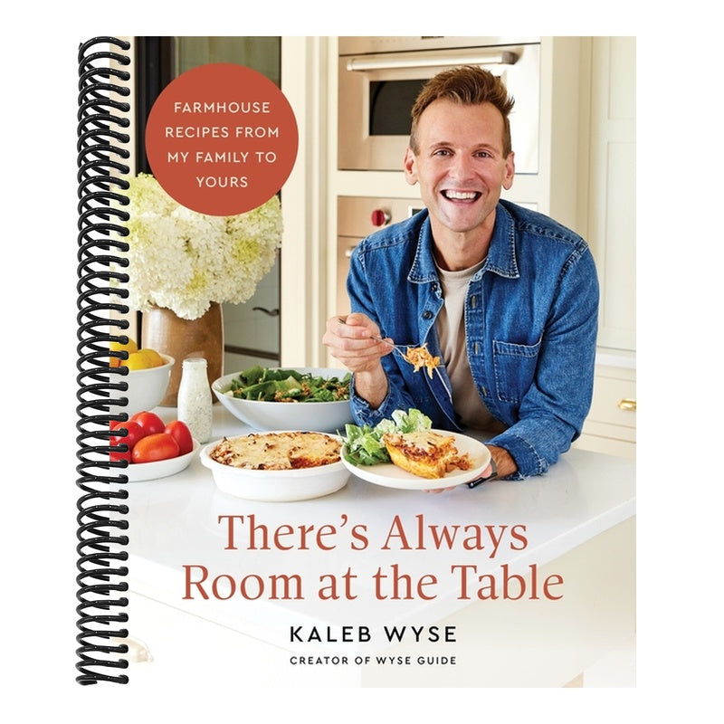 There's Always Room at the Table: Farmhouse Recipes from My Family to Yours