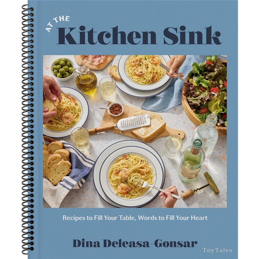 At the Kitchen Sink: Recipes to Fill Your Table, Words to Fill Your Heart; A Cookbook (Spiral Bound)