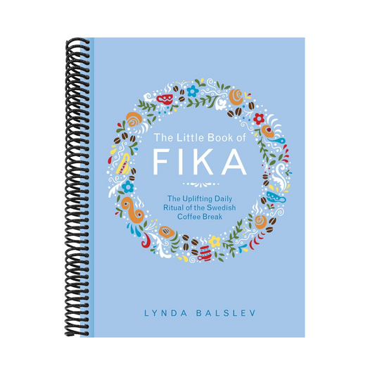 The Little Book of Fika: The Uplifting Daily Ritual of the Swedish Coffee Break