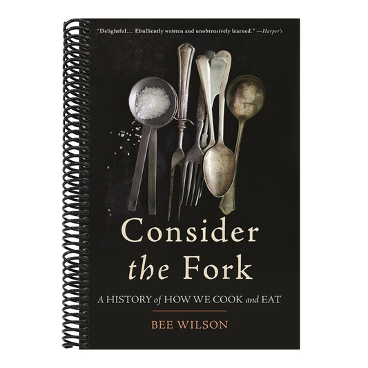 Consider the Fork: A History of How We Cook and Eat