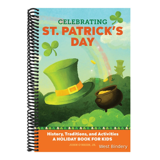 Celebrating St. Patrick's Day: History, Traditions, and Activities - A Holiday Book for Kids