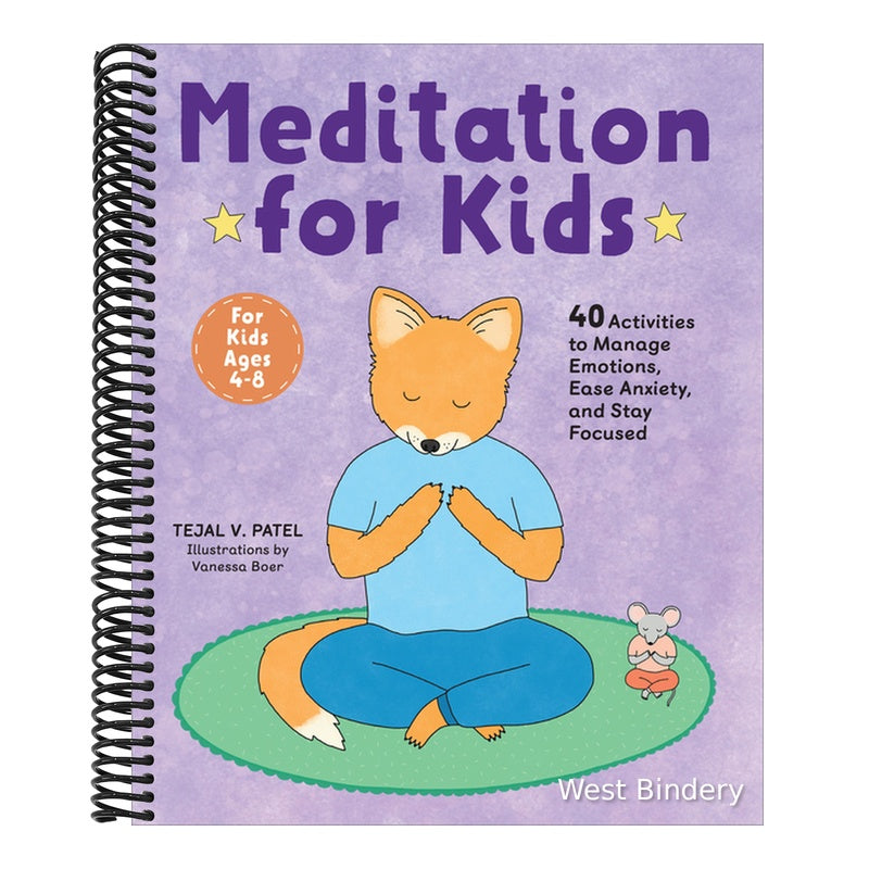 Meditation for Kids: 40 Activities to Manage Emotions, Ease Anxiety, and Stay Focused