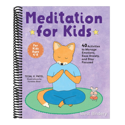 Meditation for Kids: 40 Activities to Manage Emotions, Ease Anxiety, and Stay Focused