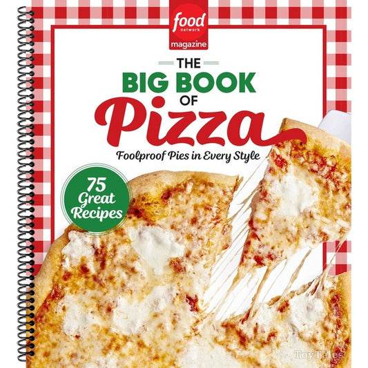 Food Network Magazine the Big Book of Pizza: 75 Great Recipes - Foolproof Pies in Every Style (Spiral Bound)