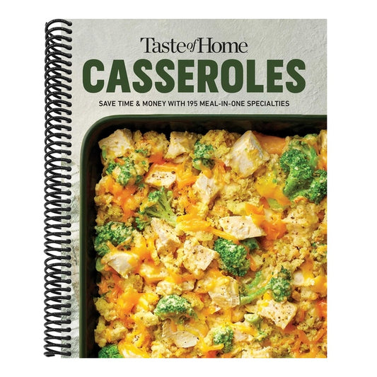 Taste of Home Casseroles: Over 150 Easy Meal in One Recipes Bonus Chapter Includes 8x8 Casseroles