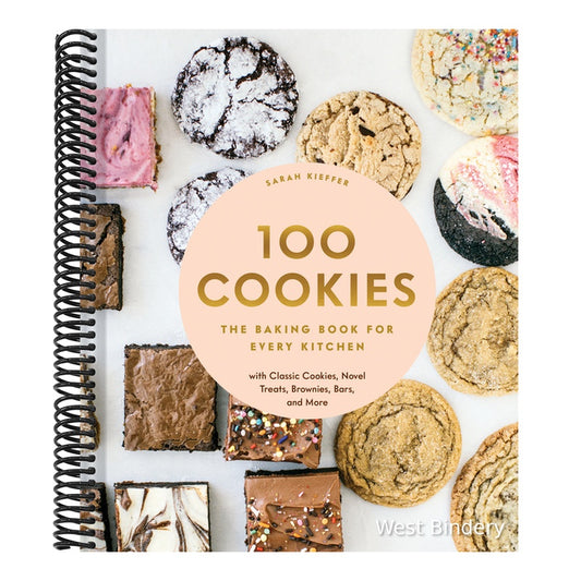 100 Cookies: The Baking Book for Every Kitchen, with Classic Cookies, Novel Treats, Brownies, Bars, and More (Spiral Bound)