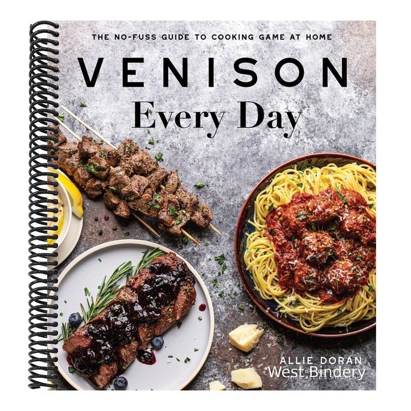 Venison Every Day: The No-Fuss Guide to Cooking Game at Home