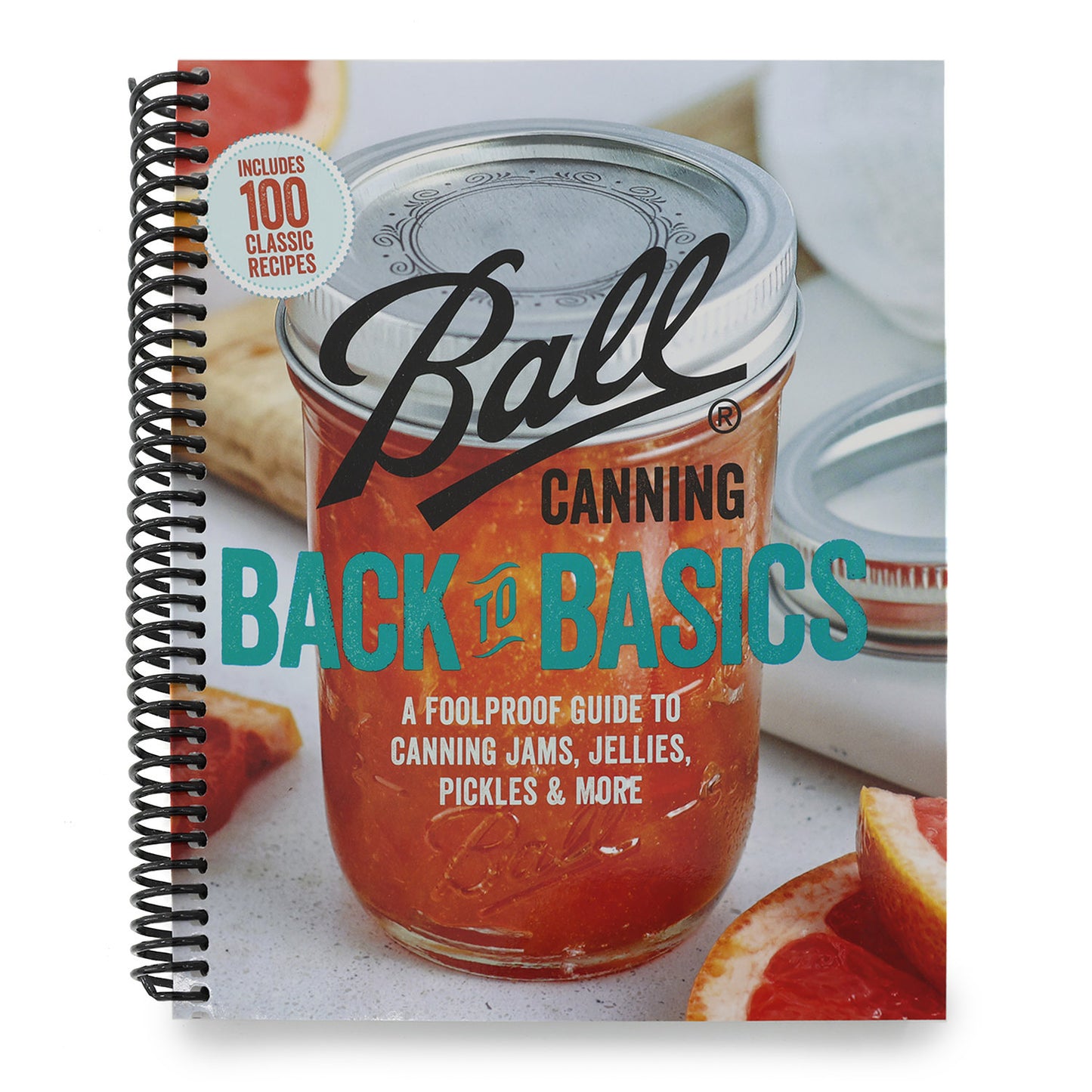 Ball Canning Back to Basics: A Foolproof Guide to Canning Jams, Jellies, Pickles, and More (Spiral Bound)