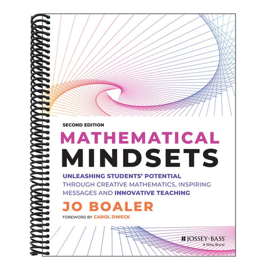 Mathematical Mindsets: Unleashing Students' Potential Through Creative Mathematics, Inspiring Messages and Innovative Teaching