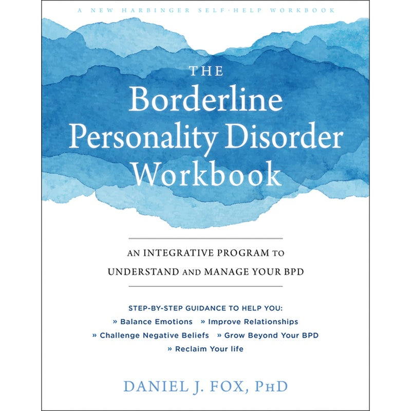 The Borderline Personality Disorder Workbook: An Integrative Program to Understand and Manage Your Bpd (Spiral Bound)