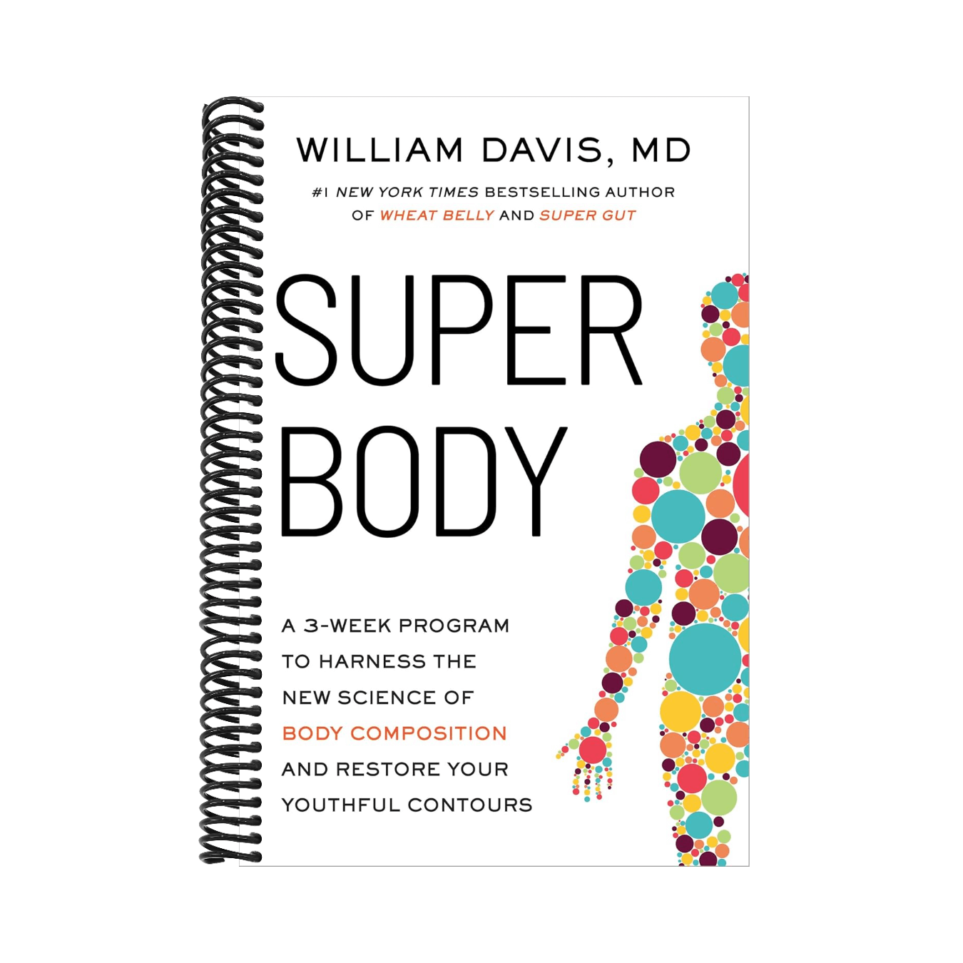 Super Body: A 3-Week Program to Harness the New Science of Body Composition and Restore Your Youthful Contours