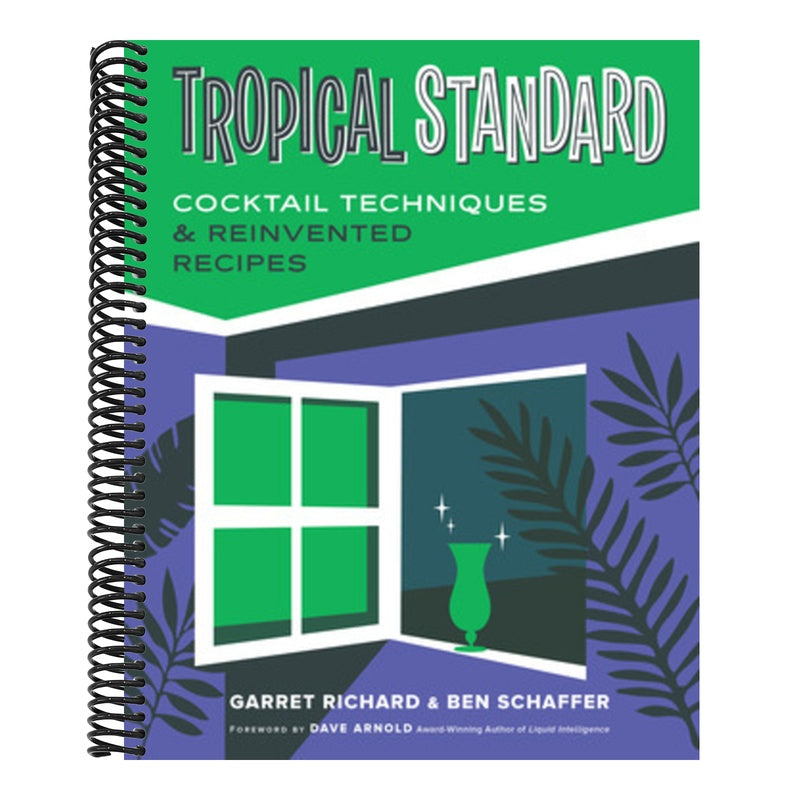 Tropical Standard: Cocktail Techniques & Reinvented Recipes