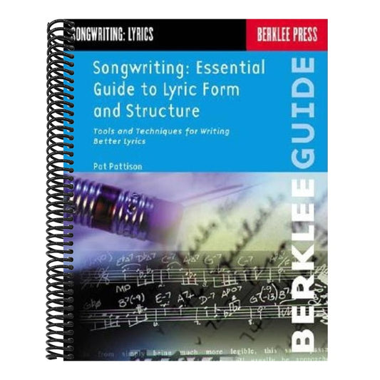Songwriting: Essential Guide to Lyric Form and Structure Lyric Writing Techniques for Music Creators Songwriting Exercises and Tools for All Levels So
