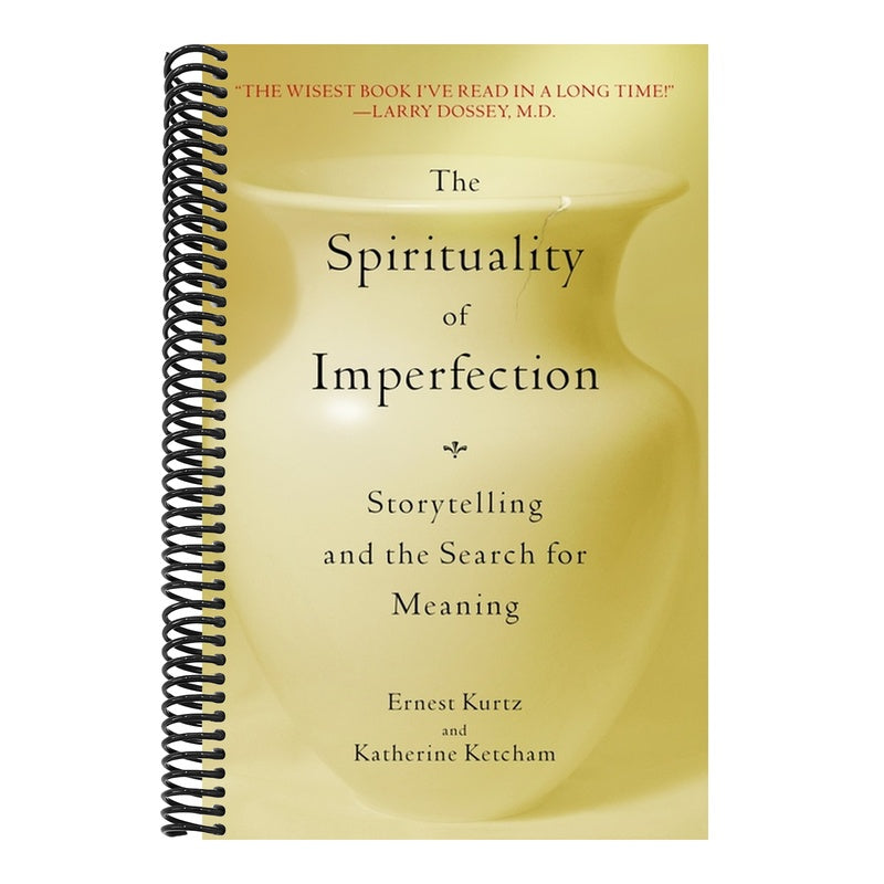 The Spirituality of Imperfection: Storytelling and the Search for Meaning (Revised)