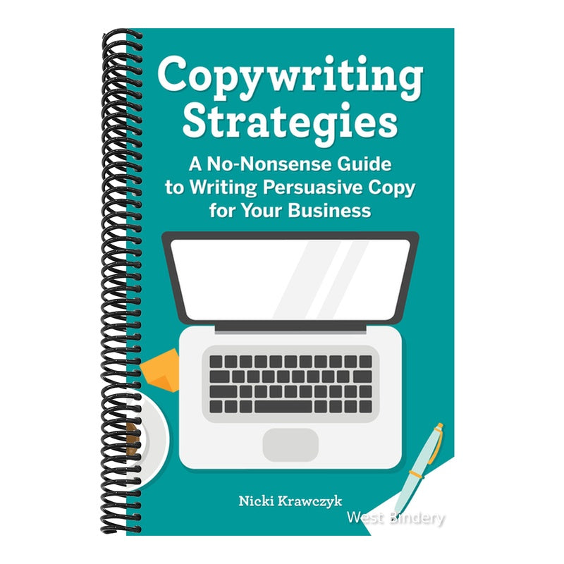 Copywriting Strategies: A No-Nonsense Guide to Writing Persuasive Copy for Your Business