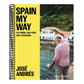 Spain My Way: Eat, Drink, and Cook Like a Spaniard