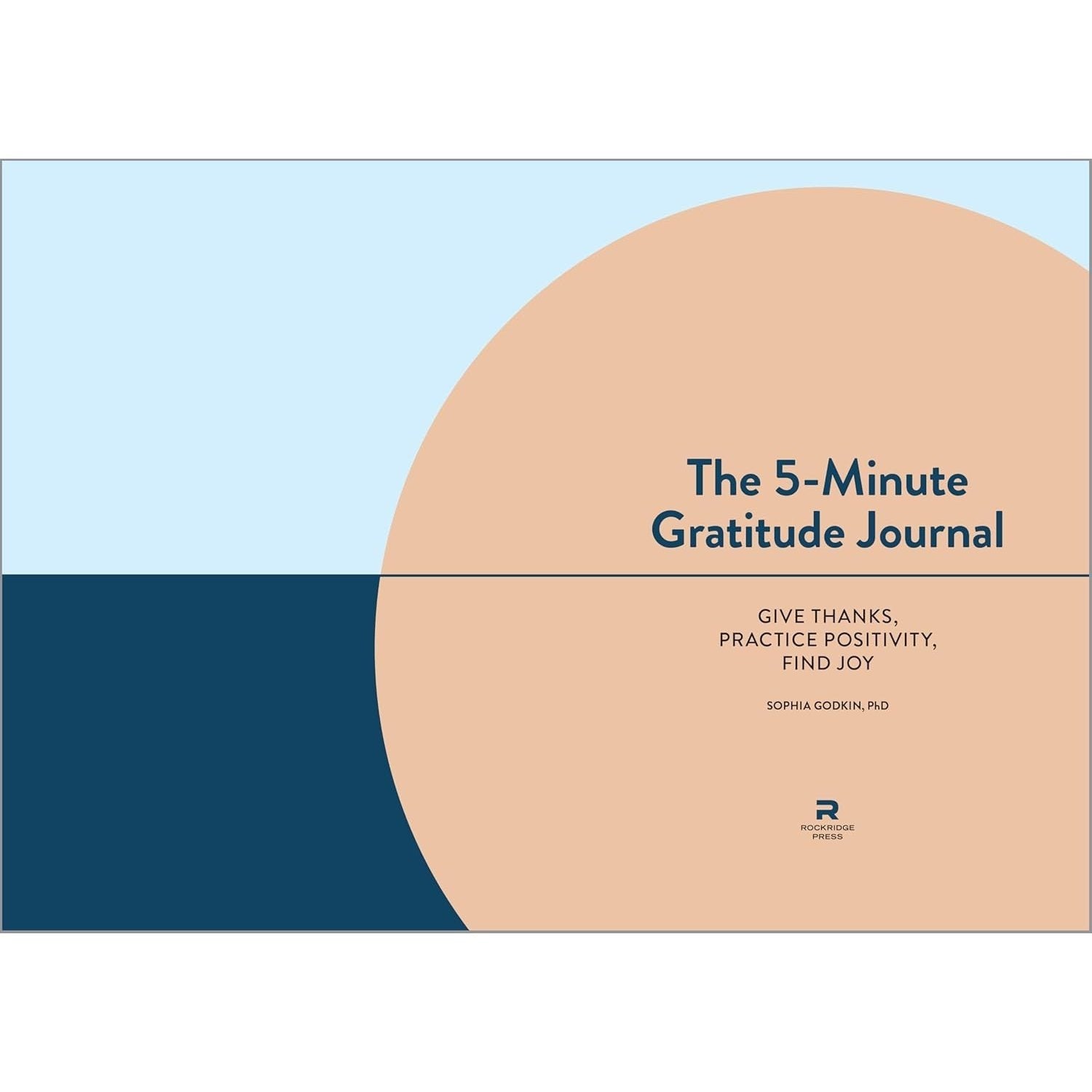 The 5-Minute Gratitude Journal: Give Thanks, Practice Positivity, Find Joy (Spiral Bound)