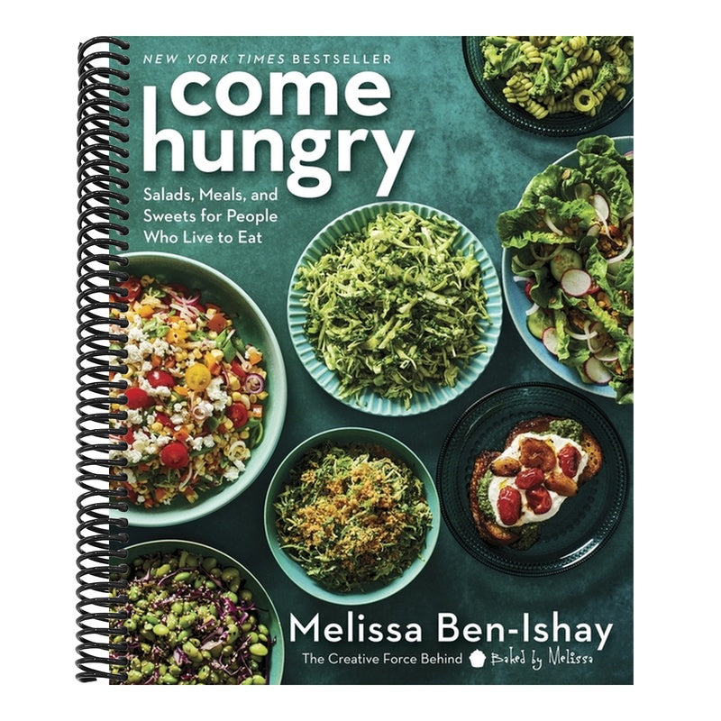 Come Hungry: Salads, Meals, and Sweets for People Who Live to Eat