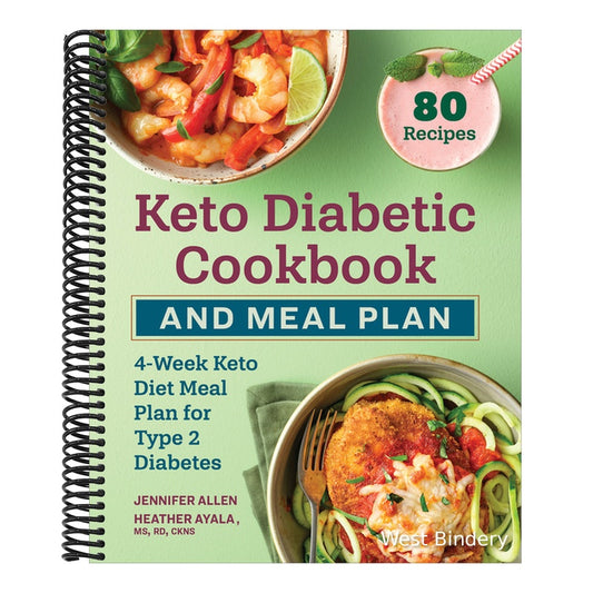 Keto Diabetic Cookbook and Meal Plan: 4-Week Keto Diet Meal Plan for Type 2 Diabetes