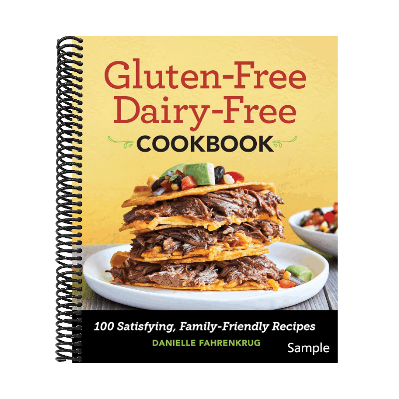 Gluten-Free Dairy-Free Cookbook: 100 Satisfying, Family-Friendly Recipes (Spiral Bound)