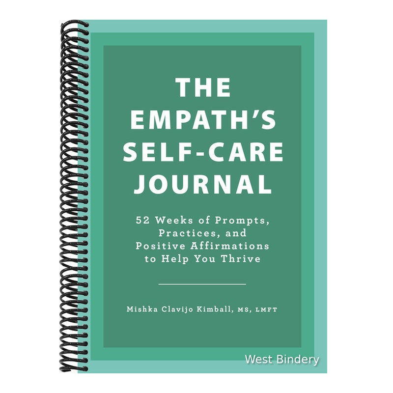 The Empath's Self-Care Journal: 52 Weeks of Prompts, Practices, and Positive Affirmations to Help You Thrive