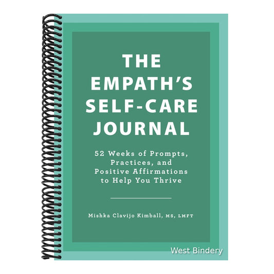 The Empath's Self-Care Journal: 52 Weeks of Prompts, Practices, and Positive Affirmations to Help You Thrive