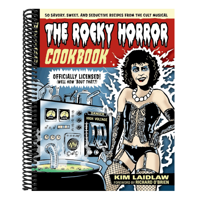 The Rocky Horror Cookbook: 50 Savory, Sweet, and Seductive Recipes from the Cult Musical [Officially Licensed]