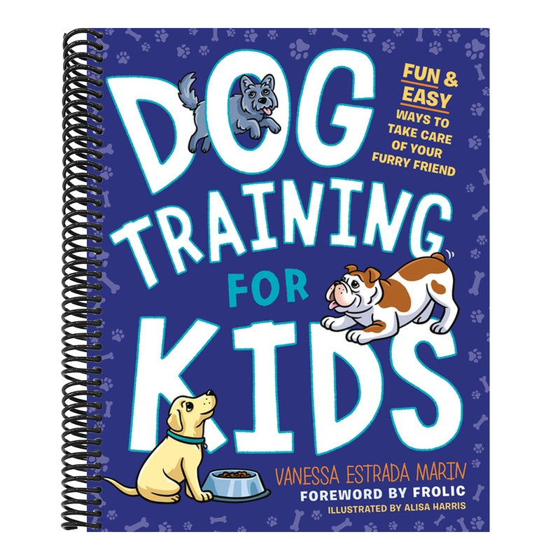 Dog Training for Kids: Fun and Easy Ways to Care for Your Furry Friend (Spiral Bound)