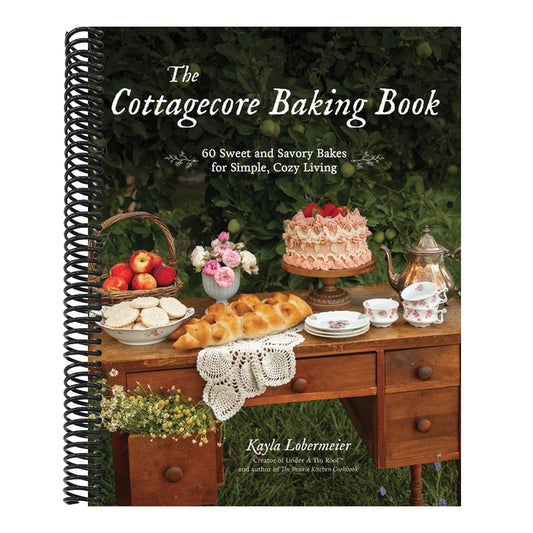 The Cottagecore Baking Book: 60 Sweet and Savory Bakes for Simple, Cozy Living