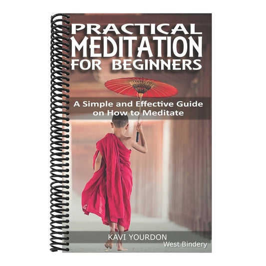 Practical Meditations for Beginners: A Simple and Effective Guide on How to Meditate for Beginners