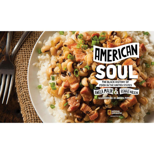 American Soul: The Black History of Food in the United States - Including 40 Recipes