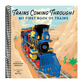 Trains Coming Through!: My First Book of Trains