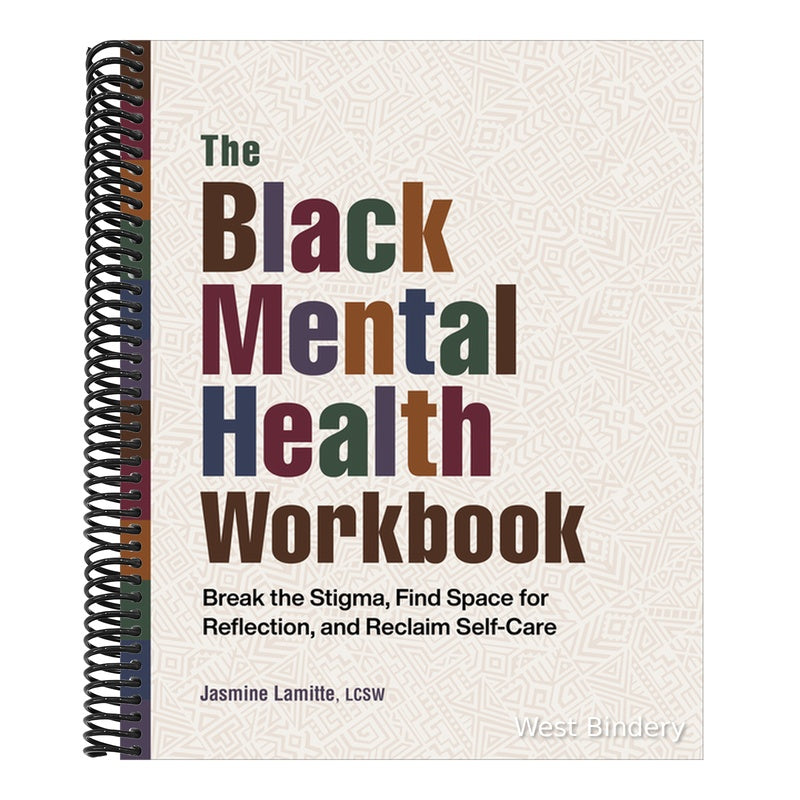 The Black Mental Health Workbook: Break the Stigma, Find Space for Reflection and Reclaim Self Care