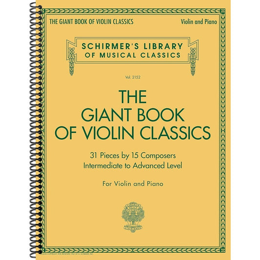 Giant Book of Violin Classics with Piano Accompaniment Schirmer S Library of Musical Classics Vol. 2152 31 Masterpieces for Violin and Piano Classical (Spiral Bound)