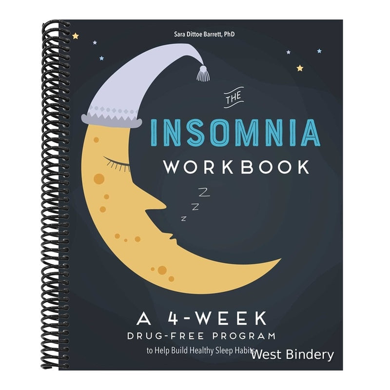 The 4-Week Insomnia Workbook: A Drug-Free Program to Build Healthy Habits and Achieve Restful Sleep