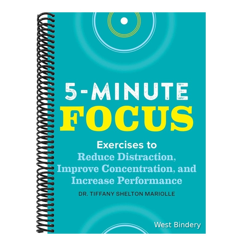 Five-Minute Focus: Exercises to Reduce Distraction, Improve Concentration, and Increase Performance