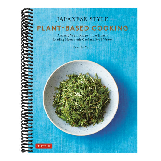 Japanese Style Plant-Based Cooking: Amazing Vegan Recipes from Japan's Leading Macrobiotic Chef and Food Writer