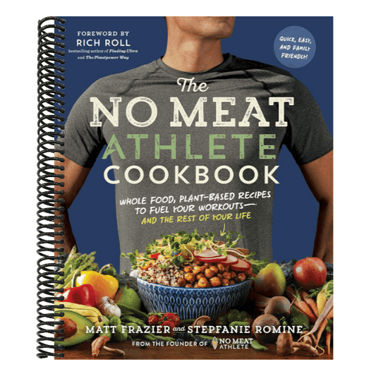The No Meat Athlete Cookbook: Whole Food, Plant-Based Recipes to Fuel Your Workouts - And the Rest of Your Life