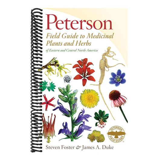Peterson Field Guide to Medicinal Plants & Herbs of Eastern & Central N. America: Third Edition (Peterson Field Guides) (3RD ed.) (Spiral Bound)