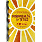 Mindfulness for Teens in 10 Minutes a Day: Exercises to Feel Calm, Stay Focused & Be Your Best Self (Spiral Bound)