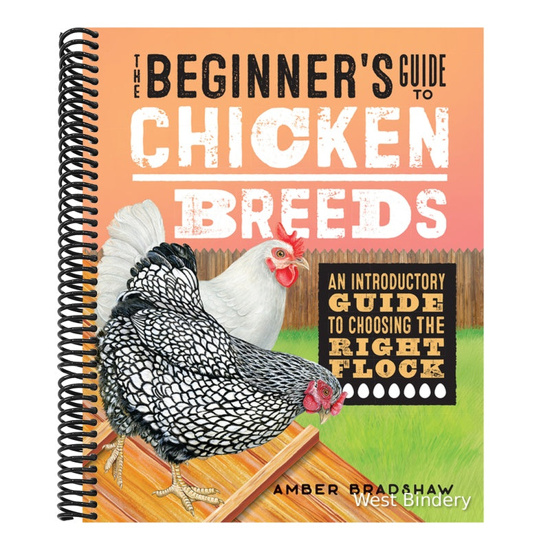 The Beginner's Guide to Chicken Breeds: An Introductory Guide to Choosing the Right Flock