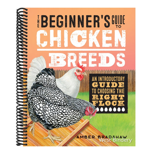 The Beginner's Guide to Chicken Breeds: An Introductory Guide to Choosing the Right Flock