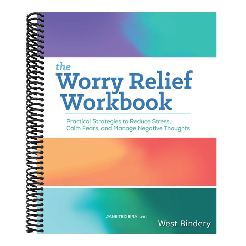 The Worry Relief Workbook: Practical Strategies to Reduce Stress, Calm Fears, and Manage Negative Thoughts