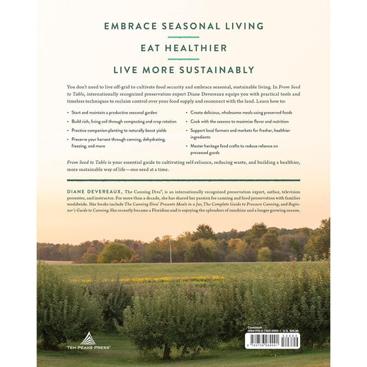 From Seed to Table: A Comprehensive Guide to Gardening, Preserving, and Cooking for Sustainable Living