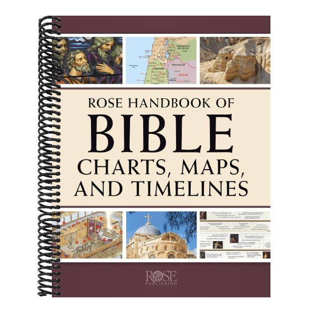 Rose Handbook of Bible Charts, Maps, and Timelines